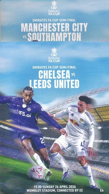 2026 FA Cup  Semi Final  SET Leeds United v Chelsea & Manchester City v Southampton - IN STOCK NOW!