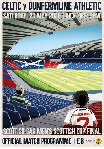 2026 Scottish Cup Final  Celtic v Dunfermline Athletic - official match programme IN STOCK NOW!