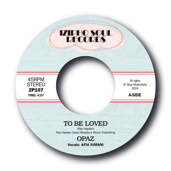 OPAZ - TO BE LOVED b/w HOLDING YOU TIGHT