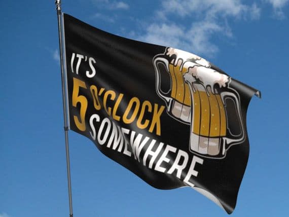 Its 5 oclock Somewhere Beer Flag | Buy Its 5 oclock Somewhere Flag