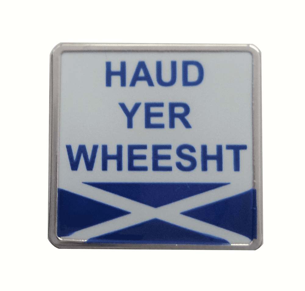 Haud Yer Wheesht Scots Slang Saltire Pin Badge
