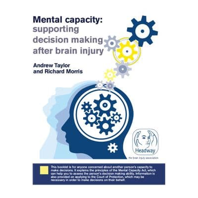 Mental capacity: supporting decision making after brain injury