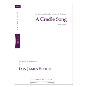 A Cradle Song  (SATB & Organ) Iain James Veitch