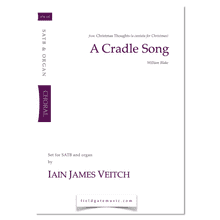 A Cradle Song (SATB & Organ) Iain James Veitch