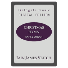 Christmas Hymn (SATB & ORGAN) Iain James Veitch MULTI-COPY DIGITAL EDITION