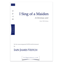 I Sing of a Maiden (SATB) Iain James Veitch