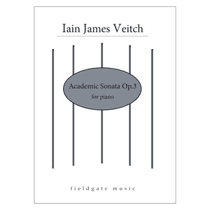 Iain James Veitch -  Academic Sonata Op. 3 (for piano)