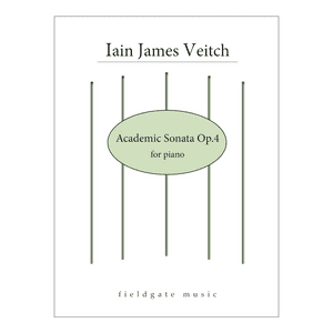 Iain James Veitch -  Academic Sonata Op. 4 (for piano)