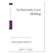 In Heavenly Love Abiding (SATB & Organ) Iain James Veitch