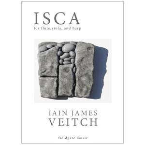 Isca (flute, viola and harp) score and parts -  IAIN JAMES VEITCH