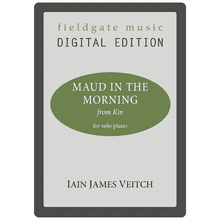 Maude in the Morning (from Kin) DIGITAL - Iain James Veitch