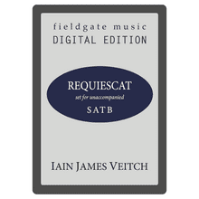 Requiescat (SATB) Iain James Veitch MULTI-COPY DIGITAL EDITION