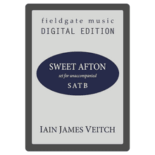 Sweet Afton (SATB) Iain James Veitch MULTI-COPY DIGITAL EDITION