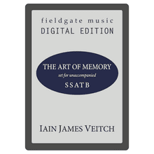 The Art of Memory (SSATB) Iain James Veitch MULTI-COPY DIGITAL EDITION