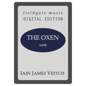 The Oxen  (SATB) Iain James Veitch MULTI-COPY DIGITAL EDITION
