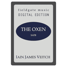 The Oxen (SATB) Iain James Veitch MULTI-COPY DIGITAL EDITION