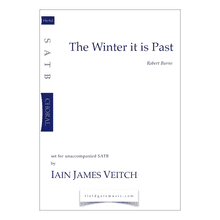 The Winter it is Past (SATB)  Iain James Veitch