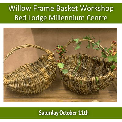 Willow Frame Basket Workshop Red Lodge Millennium Centre