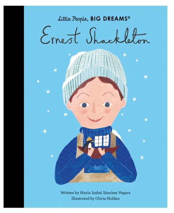 Little People, Big Dreams: Ernest Shackleton