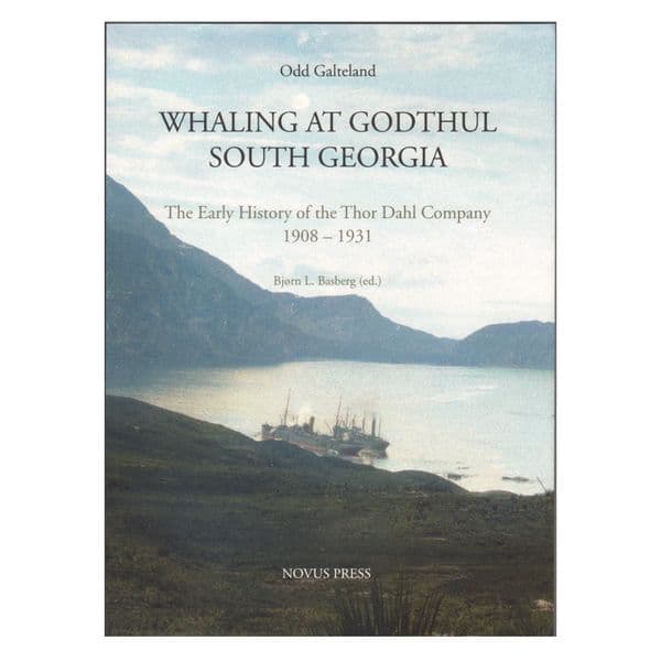 Whaling At Godthul South Georgia by Odd Galteland (ed Bjorn L. Basberg)