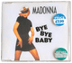 BYE BYE BABY - GERMANY 7 TRACK CD SINGLE (SEALED)