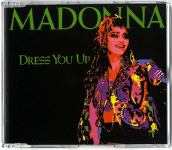 dress you up  Today In Madonna History No matter how you feel,
