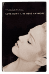 LOVE DON'T LIVE HERE ANYMORE - USA CASSETTE (9 17714-4)