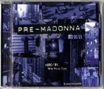 PRE-MADONNA (1980-81 NEW YORK CITY) - USA CD ALBUM