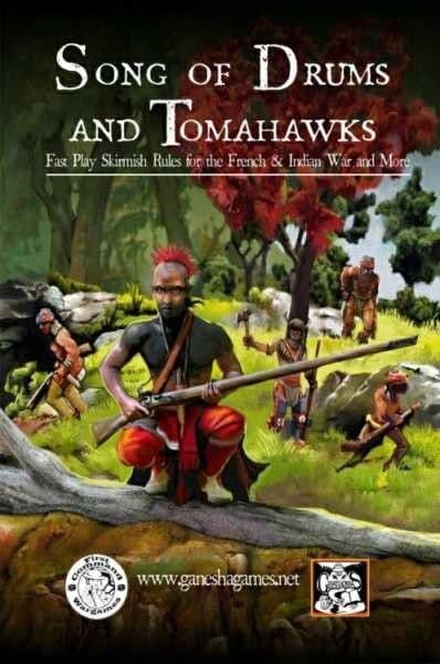 SONG OF DRUMS AND TOMAHAWKS fast play skirmish rules