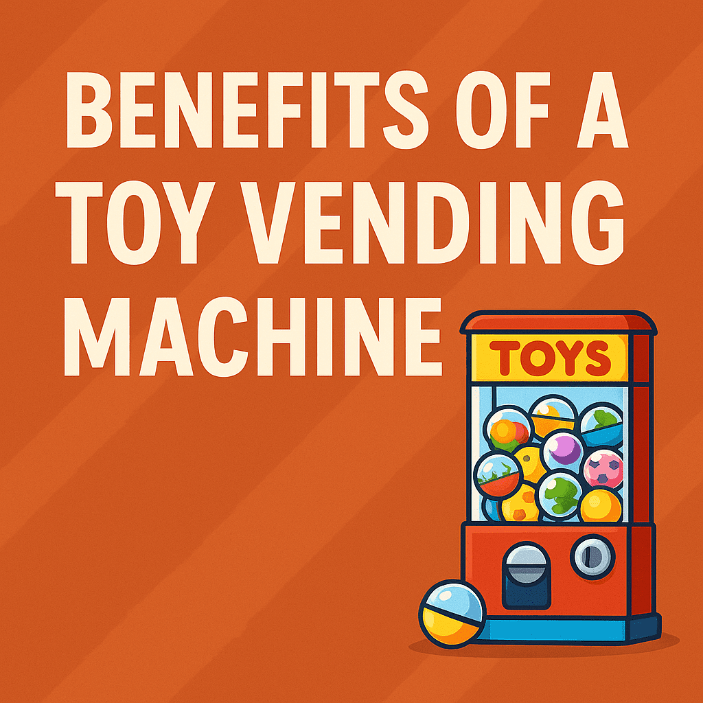 Why Every Family Attraction Should Have a Toy Vending Machine