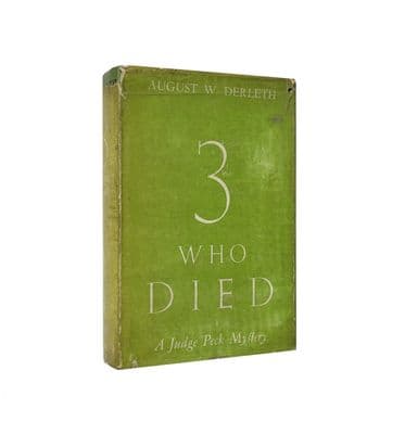 3 Who Died by August Derleth First Edition Loring & Mussey 1935