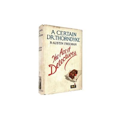 A Certain Dr. Thorndyke by R. Austin Freeman First Edition Hodder & Stoughton 1927