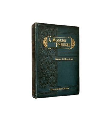 A Modern Pharisee by Silas K. Hocking First Edition Frederick Warne & Co. 1907