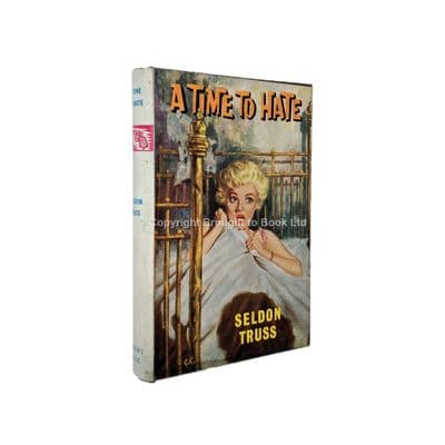 A Time to Hate by Seldon Truss First Edition Robert Hale 1962