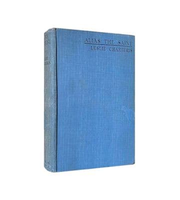 Alias the Saint by Leslie Charteris First Edition Hodder & Stoughton 1931