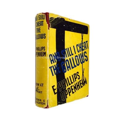 And Still I Cheat the Gallows by E Phillips Oppenheim First Edition Hodder & Stoughton 1939