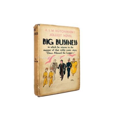 Big Business Signed by A.S.M. Hutchinson First Edition Little, Brown & Co. 1932
