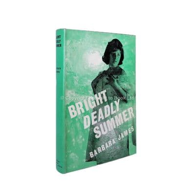 Bright Deadly Summer by Barbara James First Edition Hodder & Stoughton 1962