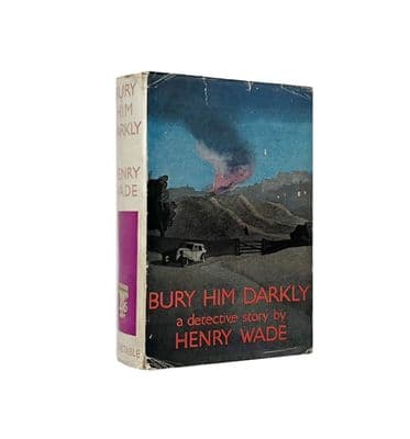 Bury Him Darkly by Henry Wade First Edition Constable 1936
