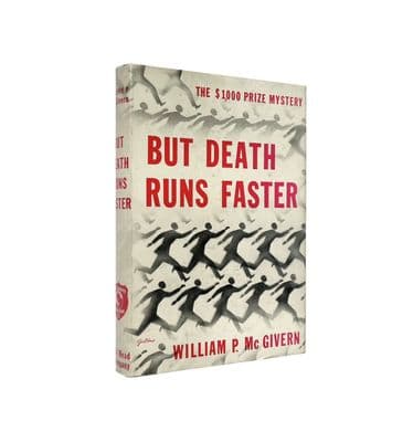 But Death Runs Faster by William McGivern First Edition Dodd, Mead & Company 1948