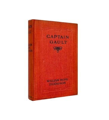 Captain Gault by William Hope Hodgson First Edition Eveleigh Nash Co 1917