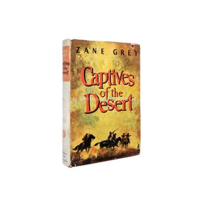 Captives of the Desert by Zane Grey First Edition Hodder & Stoughton 1953
