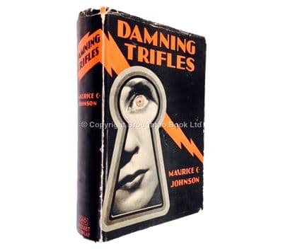 Damning Trifles by Maurice C Johnson First Edition Alfred Knopf 1932