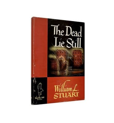 Dead Lie Still by William L. Stuart, 1st 1945 | Rare UK & USA