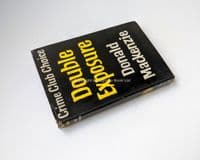Double Exposure by Donald Mackenzie First Edition The Crime Club by Collins 1963
