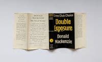 Double Exposure by Donald Mackenzie First Edition The Crime Club by Collins 1963