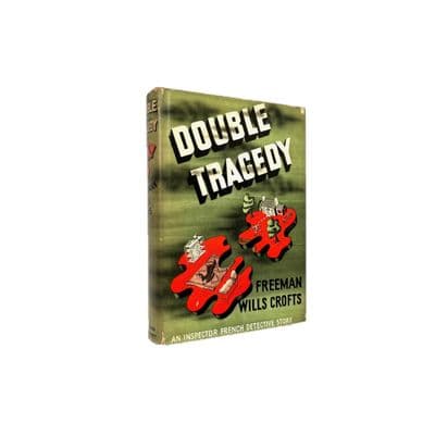 Double Tragedy by Freeman Wills Crofts First Edition Dodd, Mead & Company 1943