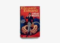 Elegant Edward by Edgar Wallace First Edition The Readers Library 1928