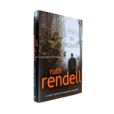End in Tears Signed by Ruth Rendell First Edition Hutchinson 2005
