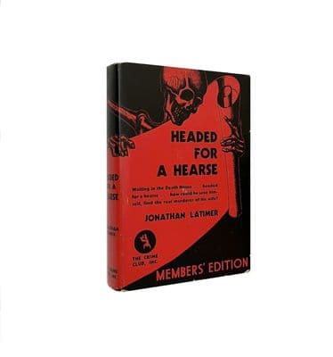 Headed For a Hearse Jonathan Latimer 1st Edition The Crime Club Inc Doubleday, Doran & Company 1935